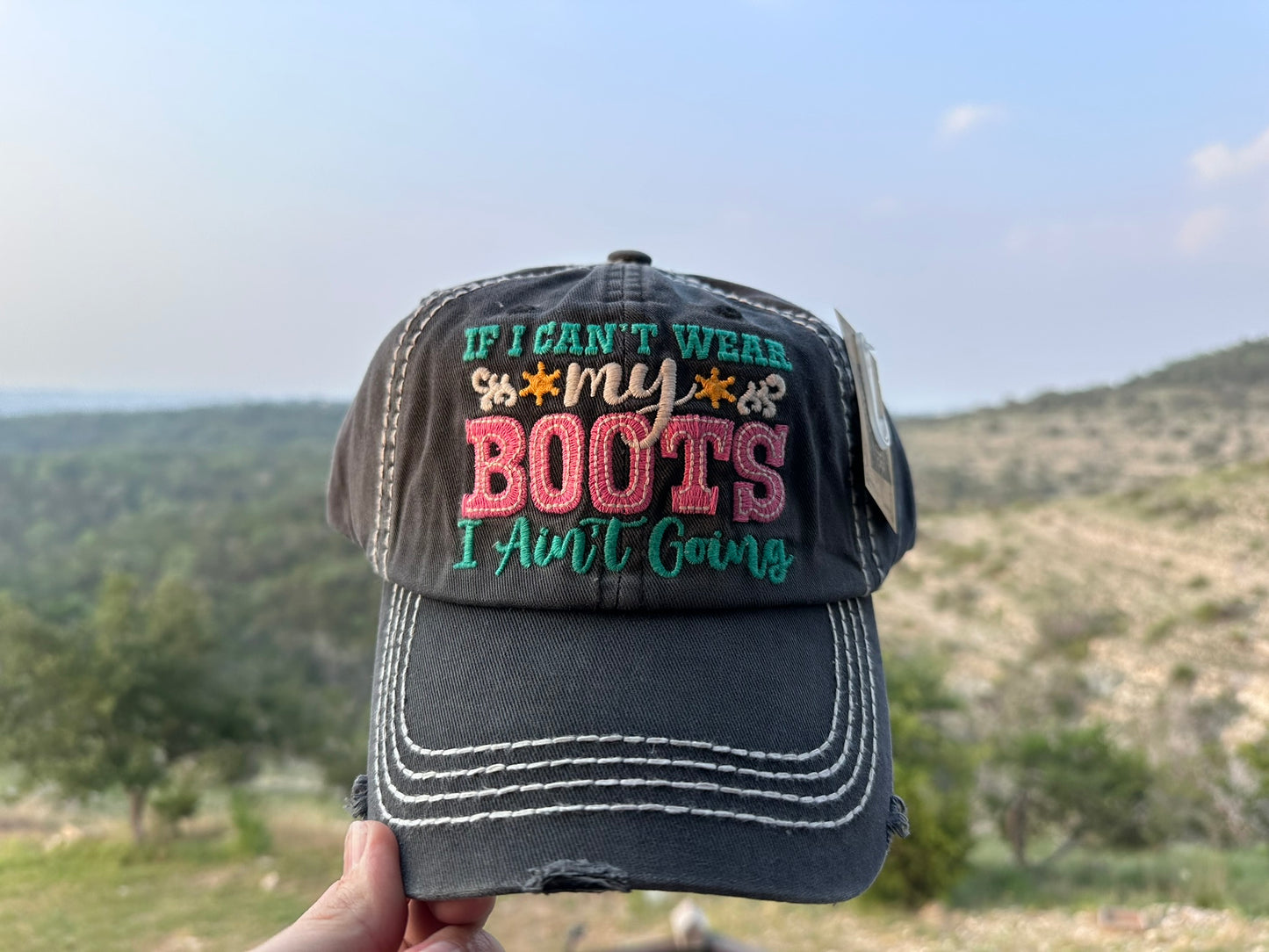 If I Can't Wear My Boots I Ain't Going Hat - Black